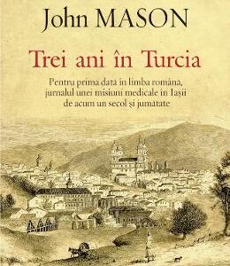 Trei ani in Turcia - John Mason