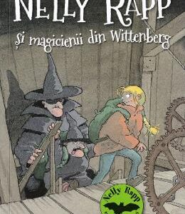 Nelly Rapp si magicienii din Wittenberg - Martin Wildmark, Christina Alvner