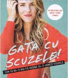 Gata cu scuzele! - Rachel Hollis