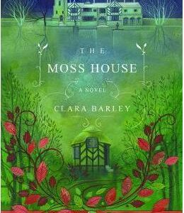 The Moss House - Clara Barley