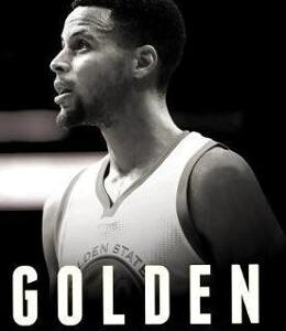 Golden: The Miraculous Rise of Steph Curry - Marcus Thompson