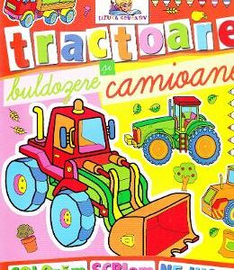 Tractoare, buldozere si camioane - Coloram, scriem, ne jucam