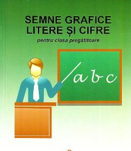 Semne grafice, litere si cifre pentru clasa pregatitoare - Victoria Radulescu, Doina Gaman