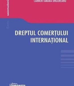 Dreptul comertului international - Carmen Tamara Ungureanu