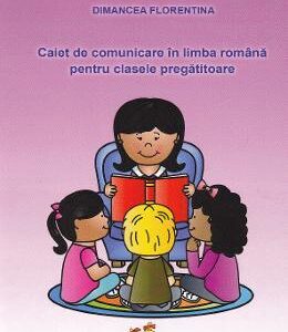 Caiet de comunicare in Limba romana pentru clasele pregatitoare - Achim Monica