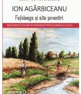 Fefeleaga si alte povestiri - Ion Agarbiceanu