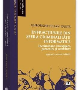 Infractiunile din sfera criminalitatii informatice - Gheorghe-Iulian Ionita