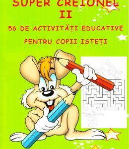 Super creionul II. 56 de activitati educative pentru copii isteti