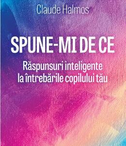 Spune-mi de ce - Claude Halmos