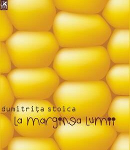 La marginea lumii - Dumitrita Stoica