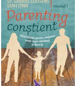 Parenting constient vol. 1+2 - Gabriel Cousens, Leah Lynn