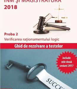 Concurs de admitere INM si magistratura 2018. Proba 2: Verificarea rationamentului logic - Mihail-Valentin Cernea, Sorin Costreie, Alexandru Dragomir