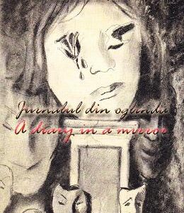 Jurnalul din oglinda. A Diary in a mirror - Adriana Mester