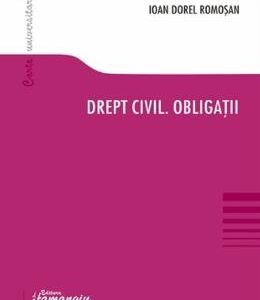 Drept civil. Obligatii - Ioan Dorel Romosan