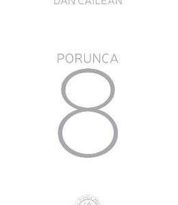 Porunca 8 - Dan Cailean