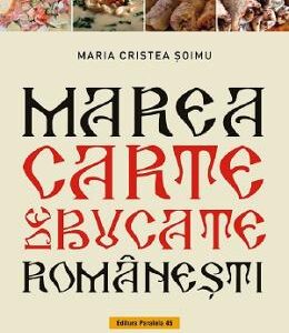 Marea carte de bucate romanesti - Maria Cristea Soimu