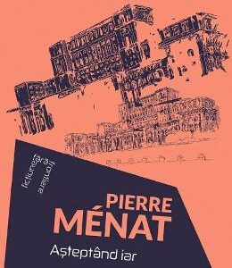 Asteptand iar - Pierre Menat