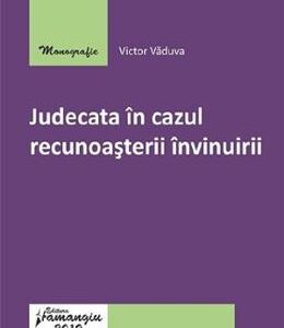 Judecata in cazul recunoasterii invinuirii - Victor Vaduva