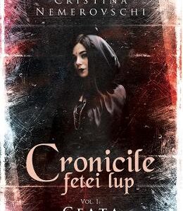 Cronicile fetei lup. Vol.1. Ceata - Cristina Nemerovschi