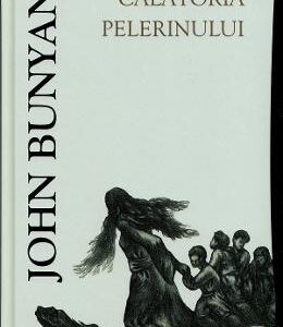 Calatoria pelerinului - John Bunyan