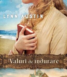 Valuri de indurare - Lynn Austin