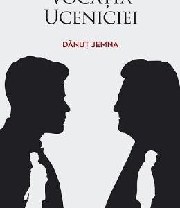 Vocatia uceniciei - Danut Jemna