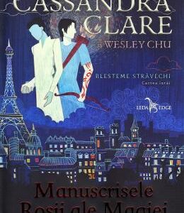 Manuscrisele Rosii ale Magiei. Blesteme stravechi Vol.1 - Cassandra Clare