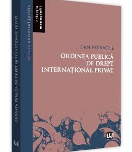 Ordinea publica de drept international privat - Dan Petrache