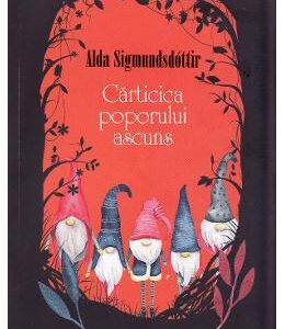 Carticica poporului ascuns - Alda Sigmundsdottir