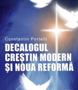 Decalogul crestin modern si noua reforma - Constantin Portelli