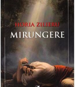 Mirungere - Horia Zilieru