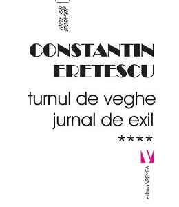 Turnul de veghe. Jurnal de exil - Constatin Eretescu