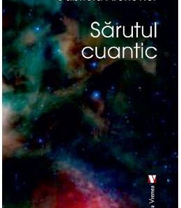 Sarutul cuantic - Gabriela Aronovici