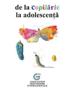 De la copilarie la adolescenta - Maria Montessori