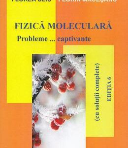 Fizica moleculara. Probleme captivante - Florea Uliu, Florin Macesanu