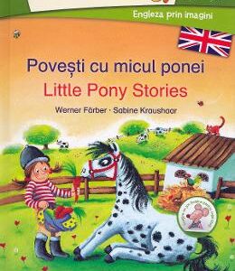 Povesti cu micul ponei. Little Pony Stories - Werner Farber, Sabine Kraushaar