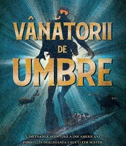 Vanatorii de umbre - Robert Kurson