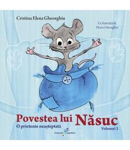 Povestea lui Nasuc Vol.2: O prietenie neasteptata - Cristina Elena Gheorghiu