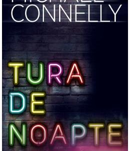 Tura de noapte - Michael Connelly