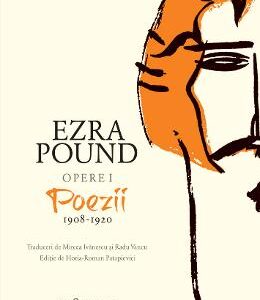 Opere I: Poezii 1908-1920 - Ezra Pound