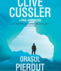 Orasul pierdut - Clive Cussler, Paul Kemprecos