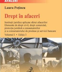 Drept in afaceri Ed.3 - Laura Potincu