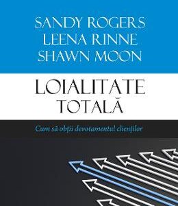 Loialitate totala - Sandy Rogers, Leena Rinne, Shawn Moon