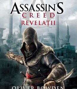 Revelatii. Seria Assassin's Creed. Vol.4 - Oliver Bowden