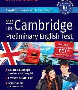 Larousse. Pass the Cambridge Preliminary English Test 14-15 ani - Naomi Styles
