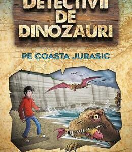 Detectivii de dinozauri pe Coasta Jurasic - Stephanie Baudet