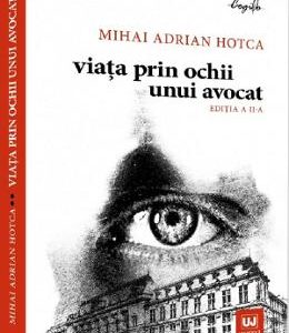 Viata prin ochii unui avocat - Mihai Adrian Hotca