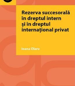 Rezerva succesorala in dreptul intern si in dreptul international privat - Ioana Olaru