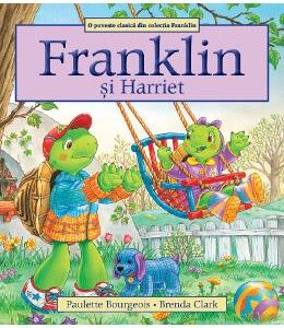 Franklin si Harriet - Paulette Bourgeois, Brenda Clark