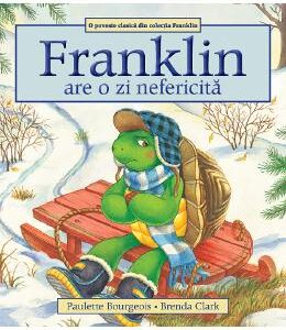 Franklin are o zi nefericita - Paulette Bourgeois, Brenda Clark